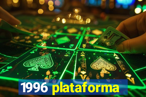 1996 plataforma